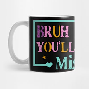 Bye Bruh Happy Last Day Of School Out For Summer, End Of School Year , Summer Break  Kindergarten Graduation Mug